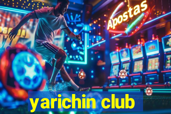 yarichin club